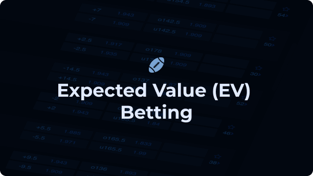 Expected Value (EV) Betting: A Strategy for Long-Term Profit